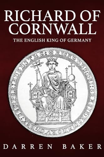 Richard of Cornwall: The English King of Germany