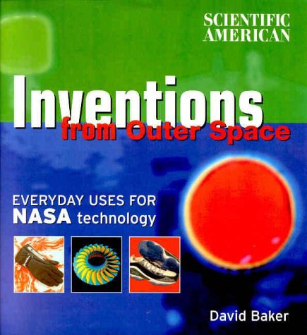 Inventions from Outer Space: Everyday Uses for Nasa Technology