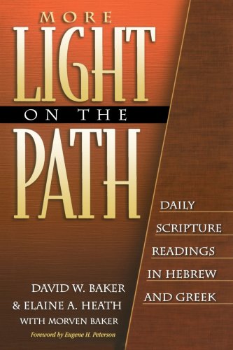 More Light on the Path: Daily Scripture Readings in Hebrew and Greek von Baker Academic