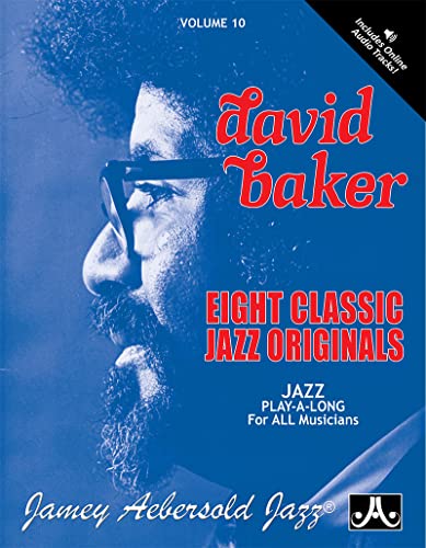 Jamey Aebersold Jazz -- David Baker, Vol 10: Eight Classic Jazz Originals, Book & CD: Eight Classic Jazz Originals, Book & Online Audio (Jazz Play-a-long for All Musicians, 10, Band 10)