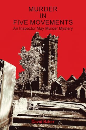 Murder in Five Movements: An Inspector May Murder Mystery von AuthorHouse UK