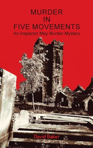 Murder in Five Movements: An Inspector May Murder Mystery von AuthorHouse UK