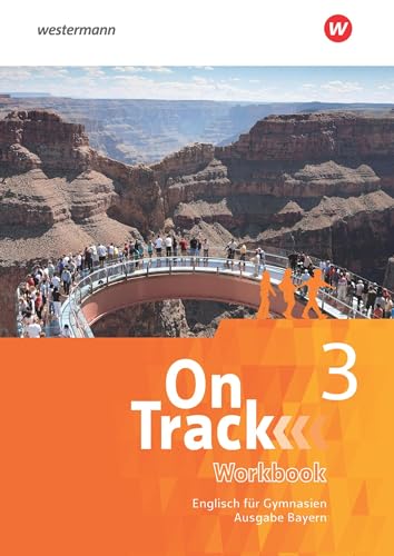 On Track 3. Workbook. Englisch für Gymnasien. Bayern: Workbook 3