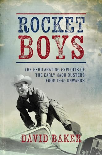 Rocket Boys: The Exhilarating Exploits of the Early Mach Busters from 1945 Onwards von Grub Street Publishing
