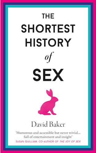 The Shortest History of Sex von Old Street Publishing
