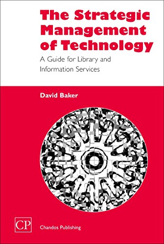The Strategic Management of Technology: A Guide for Library and Information Services (Chandos Information Professional Series) von Chandos Publishing