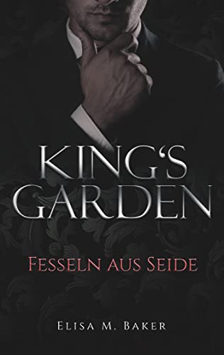 King's Garden: Fesseln aus Seide
