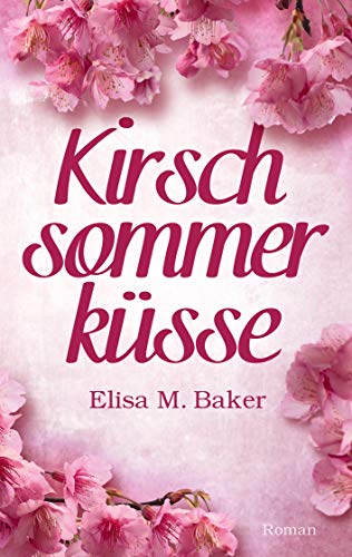 Kirschsommerküsse von Books on Demand