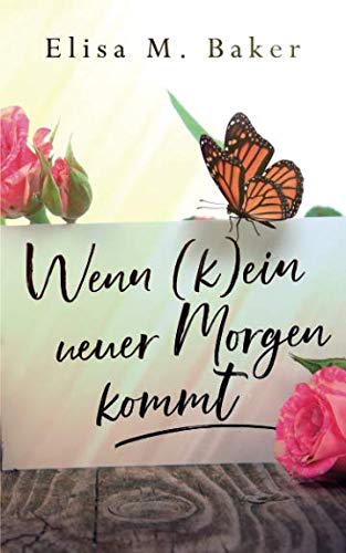 Wenn (k)ein neuer Morgen kommt von Independently published