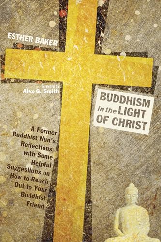 Buddhism in the Light of Christ: A Former Buddhist Nun's Reflections, with Some Helpful Suggestions on How to Reach Out to Your Buddhist Friend von Resource Publications (OR)