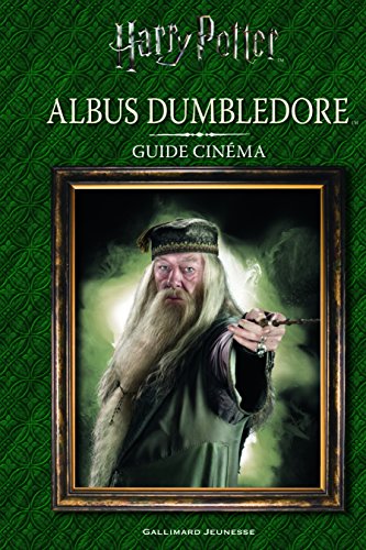 Albus Dumbledore: Guide cinéma von Gallimard Jeunesse