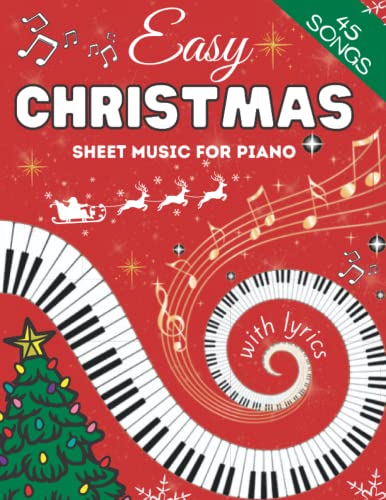 Easy Christmas Sheet Music For Piano: 45 Christmas Piano Music For Beginners, Easy Piano Music For Adults. Christmas Sheet Music For Piano, Beginner Christmas Piano Music von Independently published