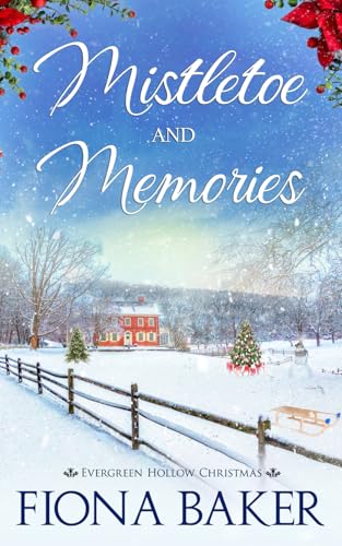Mistletoe and Memories (Evergreen Hollow Christmas, Band 4) von Independently published