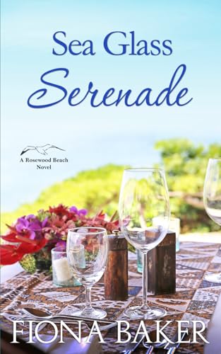 Sea Glass Serenade (Rosewood Beach, Band 2) von Independently published