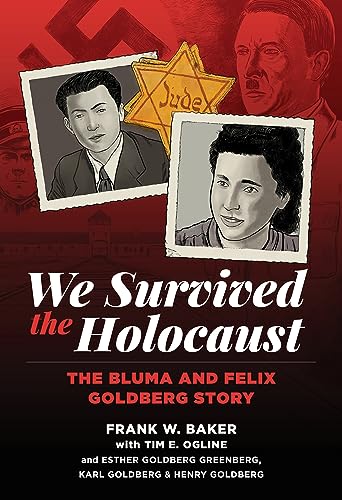 We Survived the Holocaust: The Bluma & Felix Goldberg Story