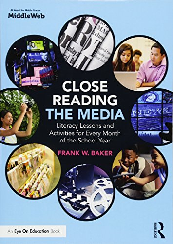 Close Reading the Media: Literacy Lessons and Activities for Every Month of the School Year