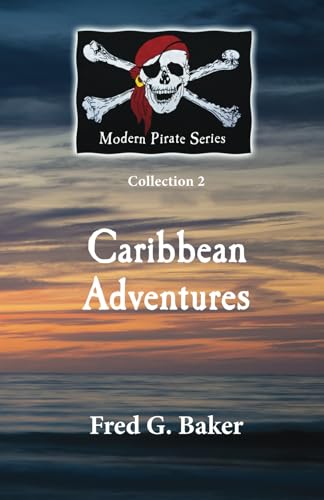 Caribbean Adventures: Modren Pirate Series: Collection 2 (Modern Pirate Series, Band 2) von Other Voices Press
