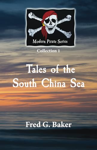 Tales of the South China Sea: Modern Pirate Series: Collections 1 von Other Voices Press