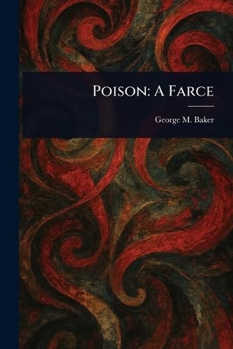 Poison: A Farce von Anson Street Press