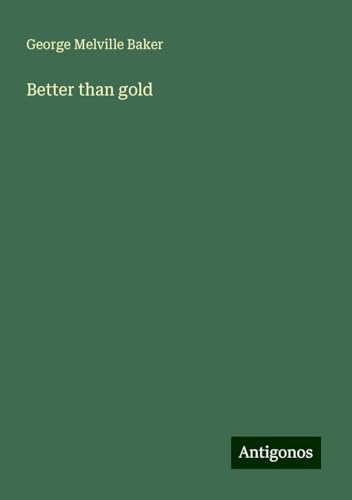 Better than gold von Antigonos Verlag