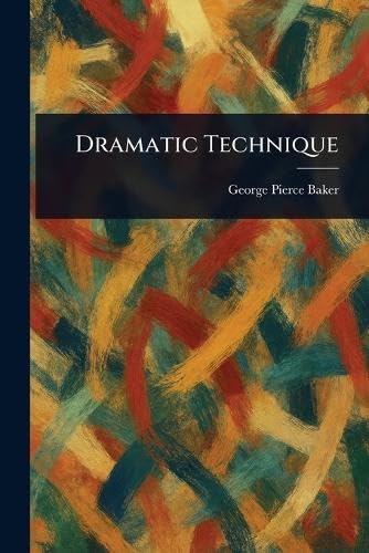 Dramatic Technique von Anson Street Press