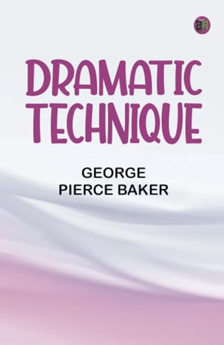 Dramatic Technique von Anson Street Press