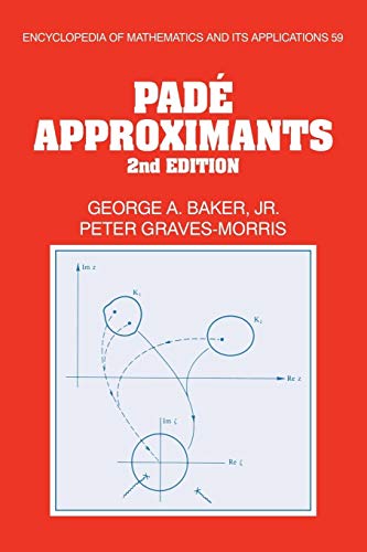 Pade Approximants (Encyclopedia of Mathematics and Its Applications, 59, Band 59)
