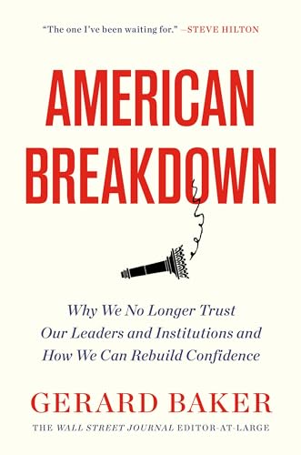 American Breakdown: Why We No Longer Trust Our Leaders and Institutions and How We Can Rebuild Confidence von Twelve