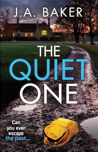 The Quiet One: A completely addictive, page-turning psychological thriller from J.A. Baker