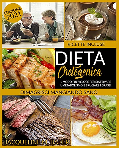 Dieta Chetogenica: Il modo più veloce per bruciare i grassi e riattivare il tuo metabolismo - Ricette Incluse!