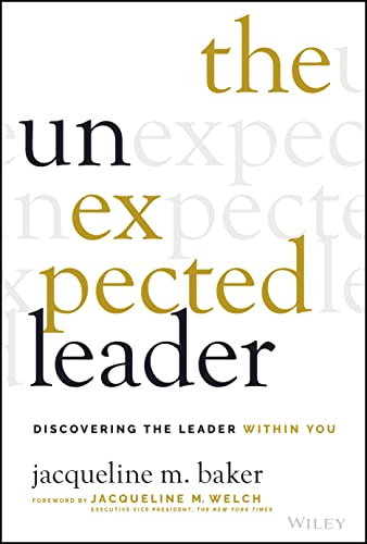 The Unexpected Leader: Discovering the Leader Within You von Wiley