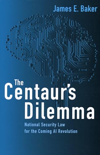 The Centaur's Dilemma: National Security Law for the Coming AI Revolution