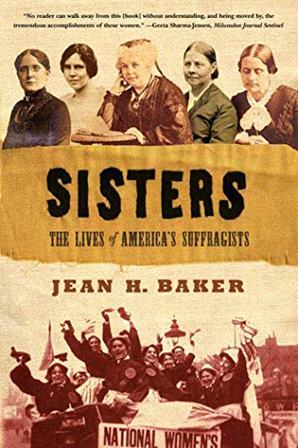 Sisters: The Lives of America's Suffragists von Hill & Wang