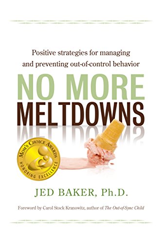 No More Meltdowns: Positive Strategies for Managing and Preventing Out-Of-Control Behavior von Future Horizons