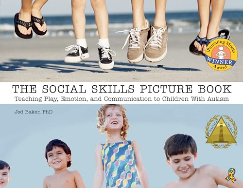 The Social Skills Picture Book: Teaching Play, Emotion, and Communication to Children with Autism