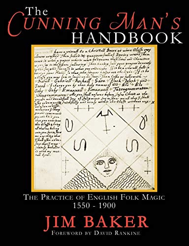 The Cunning Man's Handbook: The Practice of English Folk Magic 1550-1900 von Avalonia
