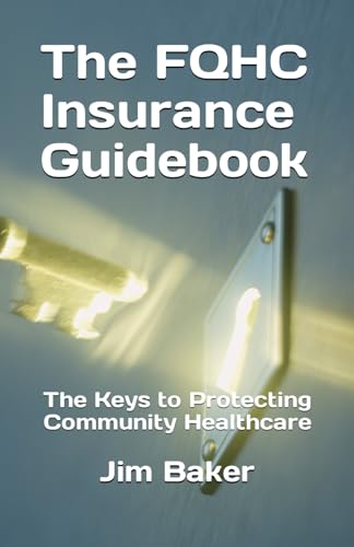 The FQHC Insurance Guidebook: Protecting Community Healthcare von Independently published