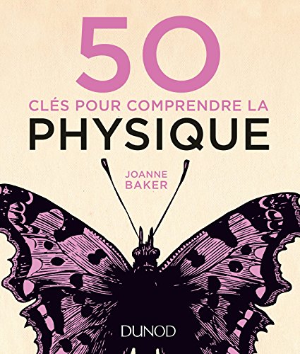 50 clés pour comprendre la physique von DUNOD
