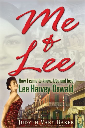 Me & Lee: How I Came to Know, Love and Lose Lee Harvey Oswald von Trine Day