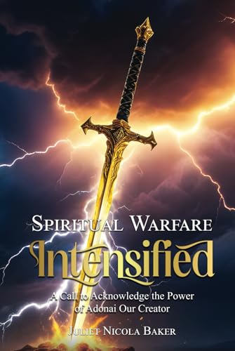 SPIRITUAL WARFARE INTENSIFIED: A CALL TO ACKNOWLEDGE THE POWER OF ADONAI, OUR CREATOR SPIRITUAL WARFARE INTENSIFIED: A CALL TO ACKNOWLEDGE THE POWER OF ADONAI, OUR CREATOR von NY Book Publishers