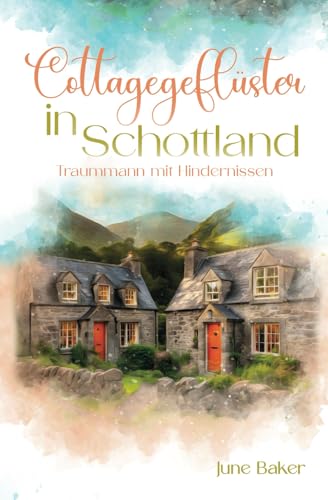 Cottagegeflüster in Schottland: Traummann mit Hindernissen (Tides Isle, Band 4) von Independently published