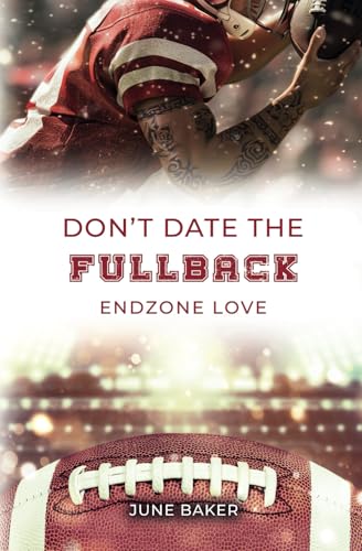 Don't date the Fullback: Endzone Love (Alabama Bears, Band 5) von Independently published