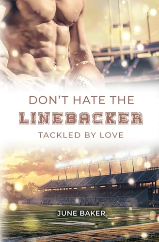 Don't hate the Linebacker: Tackled by Love (Alabama Bears, Band 2) von Independently published