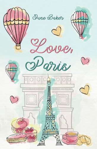 Love, Paris: Fake-Verlobung unterm Eiffelturm von Independently published