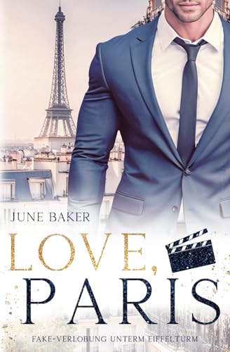 Love, Paris: Fake-Verlobung unterm Eiffelturm von Independently published