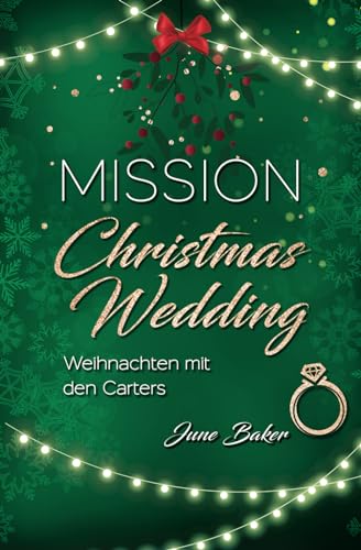 Mission Christmas Wedding: Weihnachten bei den Carters (Ginger Lake, Band 5) von Independently published