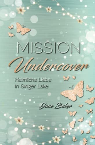 Mission Undercover: Heimliche Liebe in Ginger Lake von Independently published