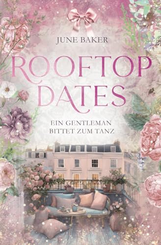 Rooftop Dates: Ein Gentleman bittet zum Tanz von Independently published