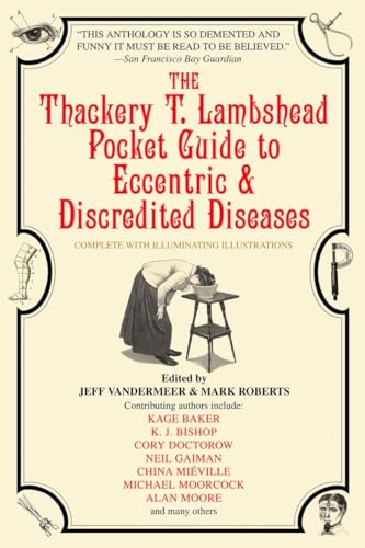 The Thackery T. Lambshead Pocket Guide to Eccentric & Discredited Diseases