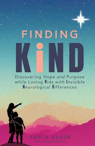 Finding KIND: Discovering Hope and Purpose While Loving Kids with Invisible Neurological Differences von Blue Hat Publishing